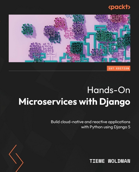 Hands-On Microservices with Django -  Tieme Woldman