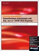 Richtig einsteigen: Datenbanken entwickeln mit SQL Server 2008 Express Edition - Robert Panther