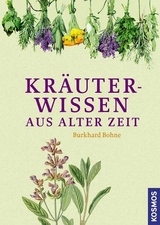 Kräuterwissen aus alter Zeit - Burkhard Bohne