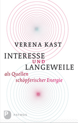 Interesse und Langeweile als Quellen schöpferischer Energie - Verena Kast