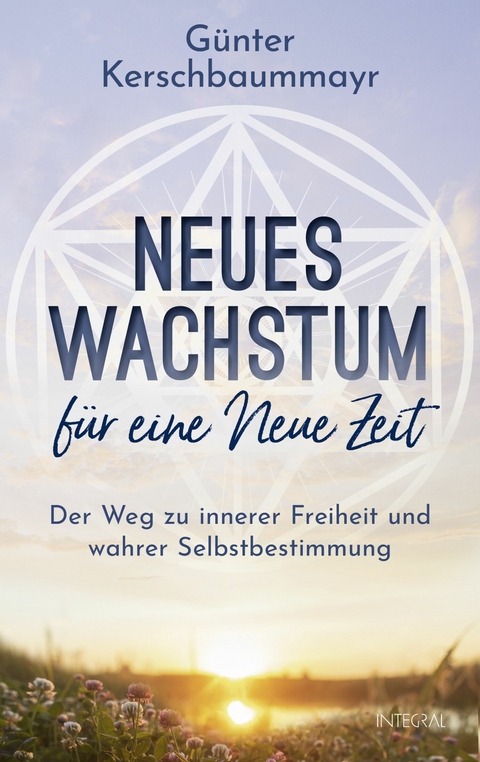 Neues Wachstum für eine Neue Zeit - Günter Kerschbaummayr