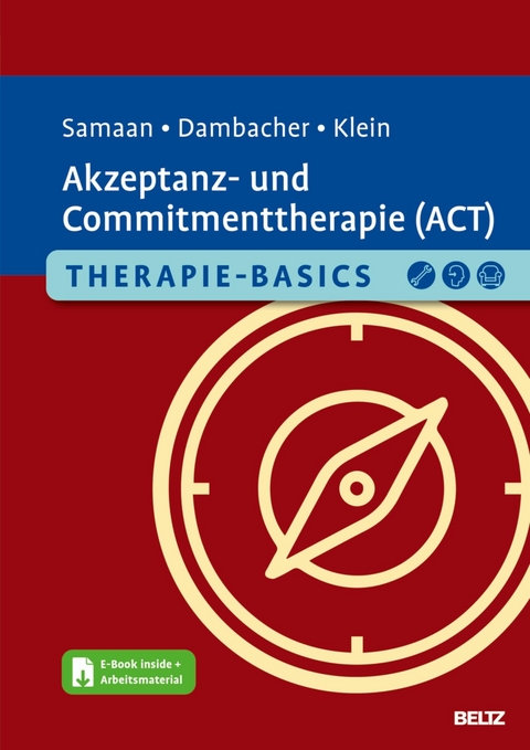 Therapie-Basics Akzeptanz- und Commitmenttherapie (ACT) -  Mareike Samaan,  Claudia Dambacher,  Jan Philipp Klein