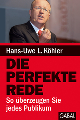 Die perfekte Rede - Hans-Uwe L. Köhler