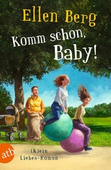 Komm schon, Baby! - Ellen Berg