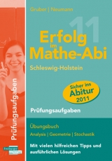 Erfolg im Mathe-Abi 2011 Schleswig-Holstein Prüfungsaufgaben - Helmut Gruber, Robert Neumann