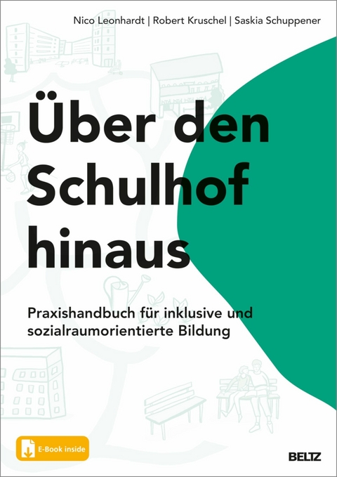 Über den Schulhof hinaus -  Nico Leonhardt,  Robert Kruschel,  Saskia Schuppener