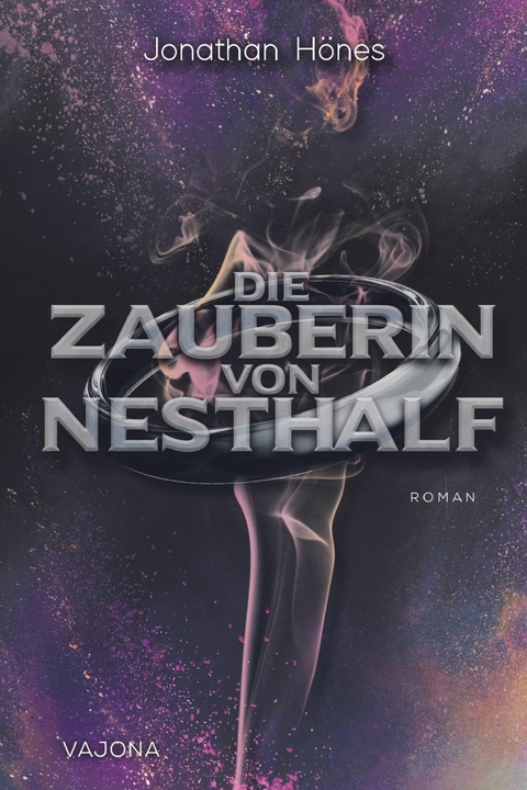 Die Zauberin von Nesthalf - Jonathan Hönes