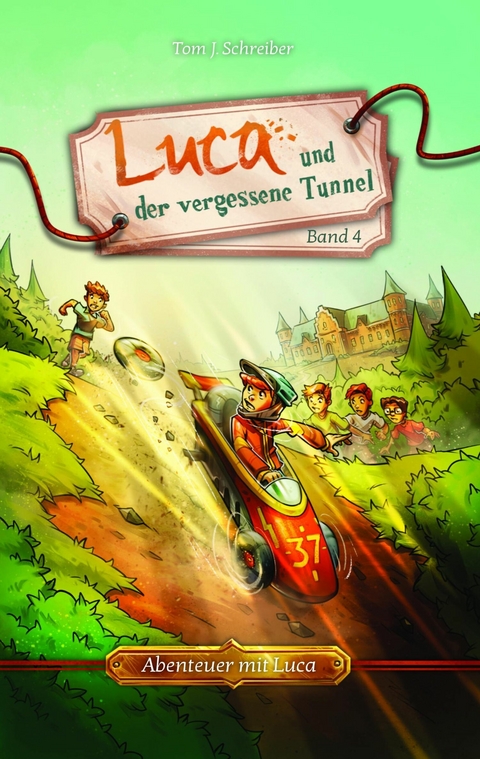 Luca und der vergessene Tunnel - Tom J. Schreiber