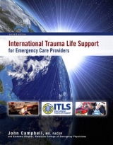 International Trauma Life Support for Emergency Care Providers - International Trauma Life Support (ITLS); Campbell, John R.