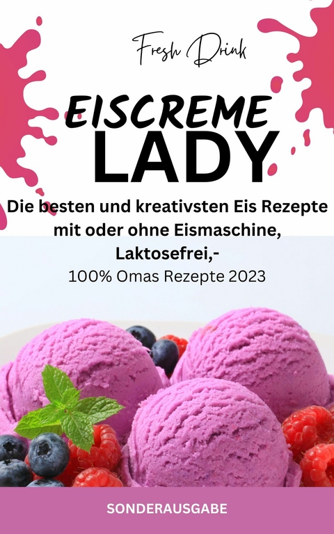 EISCREME LADY - EIS SELBER MACHEN: Die besten und kreativsten Eis Rezepte - James Thomas Batler