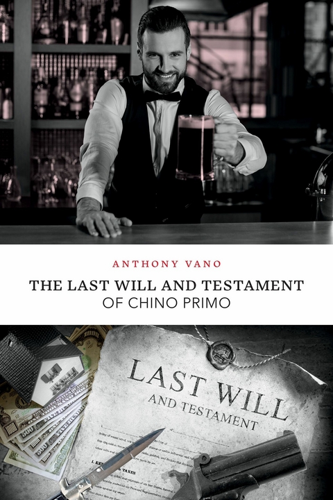 Last Will and Testament of Chino Primo -  Anthony Vano