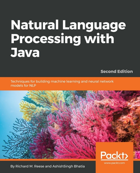 Natural Language Processing with Java - Richard M. Reese, AshishSingh Bhatia