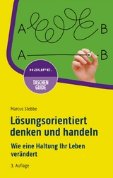 Lösungsorientiert denken und handeln -  Marcus Stobbe