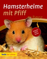 Hamsterheime mit Pfiff - Christina Manuela Frey