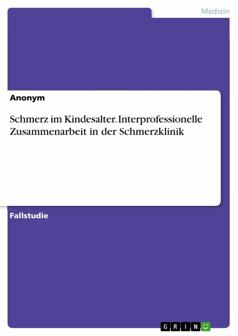 Schmerz im Kindesalter. Interprofessionelle Zusammenarbeit in der Schmerzklinik