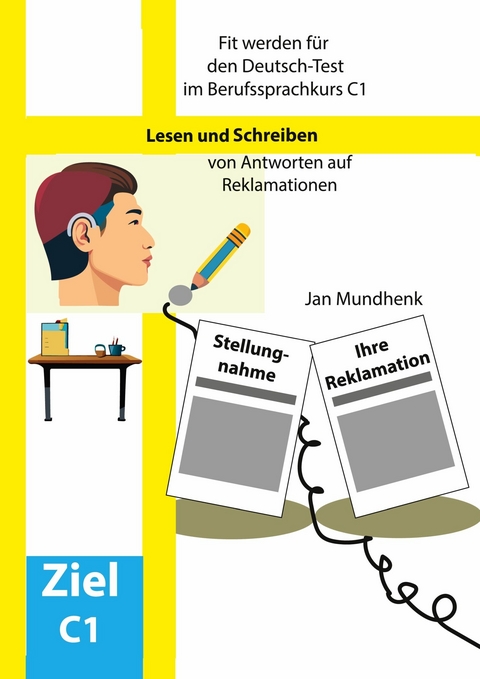 Fit werden für den Deutsch-Test für Berufssprachkurse C1: Lesen und Schreiben -  Jan Mundhenk