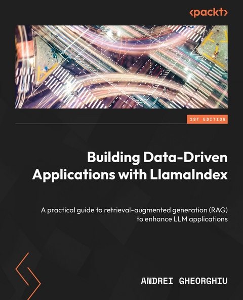 Building Data-Driven Applications with LlamaIndex -  Andrei Gheorghiu