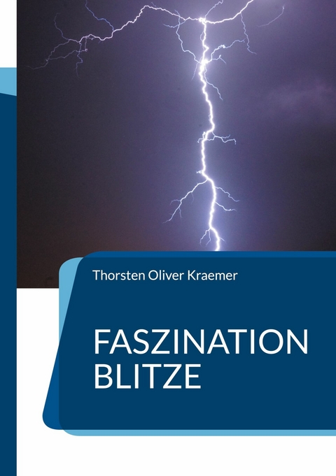 Faszination Blitze - Thorsten Oliver Kraemer