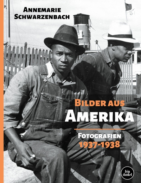 Bilder aus Amerika -  Annemarie Schwarzenbach