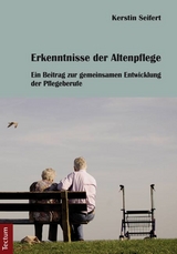 Erkenntnisse der Altenpflege - Kerstin Seifert