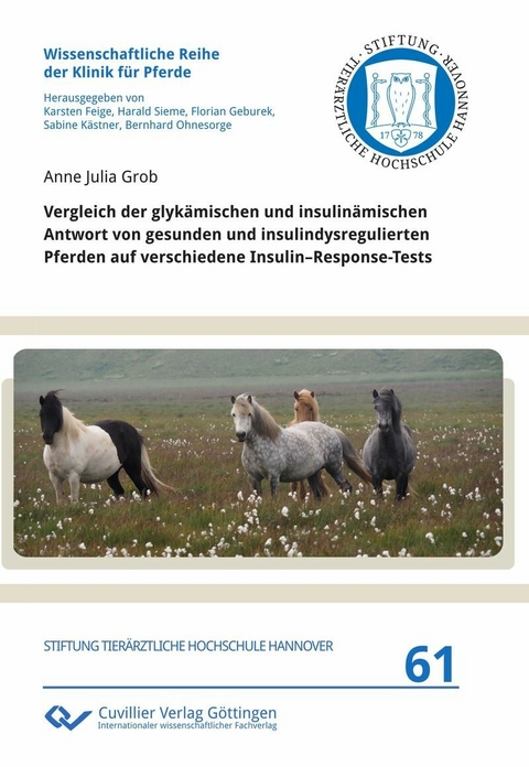 Vergleich der glykämischen und insulinämischen Antwort von gesunden und insulindysregulierten Pferden auf verschiedene Insulin-Response-Tests -  Anne Julia Grob