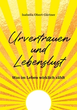 Urvertrauen und Lebenslust - Isabella Obert-Gärtner