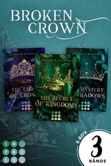 Broken Crown: Alle Romane der fantastischen Romantasy-Trilogie in einer E-Box! (Broken Crown) -  Kathrin Wandres