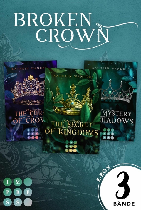 Broken Crown: Alle Romane der fantastischen Romantasy-Trilogie in einer E-Box! (Broken Crown) -  Kathrin Wandres