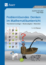 Problemlösendes Denken im Mathematikunterricht - Joachim Schnabel, Anja Trapp