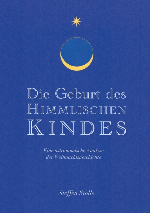 Die Geburt des Himmlischen Kindes - Steffen Stolle