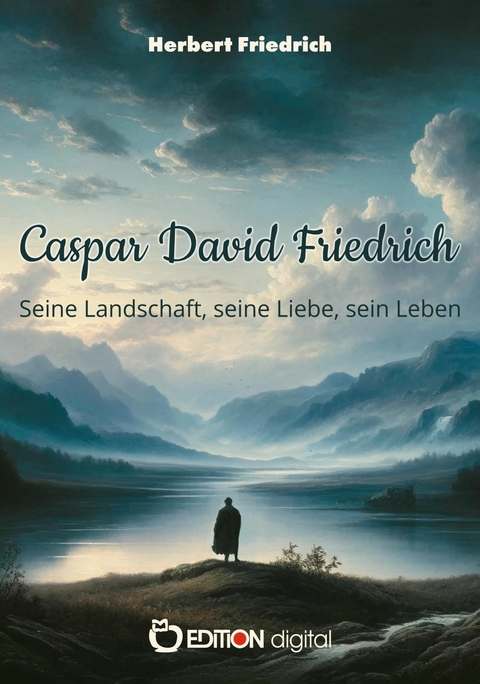 Caspar David Friedrich - Herbert Friedrich