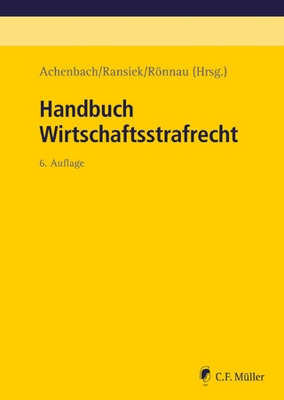 Handbuch Wirtschaftsstrafrecht - Hans Achenbach; Klaus Bernsmann; Jens Bülte …