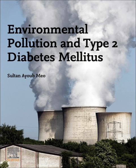 Environmental Pollution and Type 2 Diabetes Mellitus -  Sultan Ayoub Meo