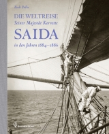 Die Weltreise Seiner Majestät Korvette Saida in den Jahren 1884 - 1886 - Rudi Palla