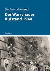 Der Warschauer Aufstand 1944 - Stephan Lehnstaedt