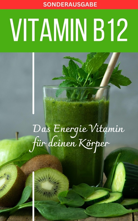 VITAMIN B12 Das Energie Vitamin für deinen Körper - Daniela Grafschafter