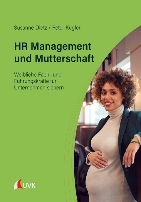 HR Management und Mutterschaft - Susanne Dietz, Peter Kugler