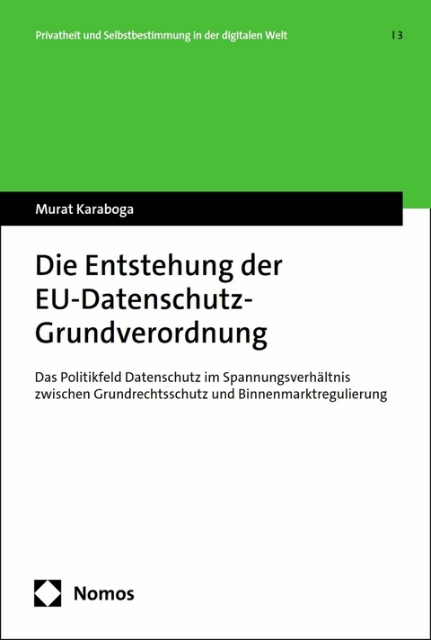 Die Entstehung der EU-Datenschutz-Grundverordnung - Murat Karaboga