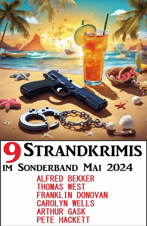 9 Strandkrimis im Sonderband Mai 2024 -  Alfred Bekker,  Franklin Donovan,  Pete Hackett,  Arthur Gask,  Carolyn Wells,  Thomas West