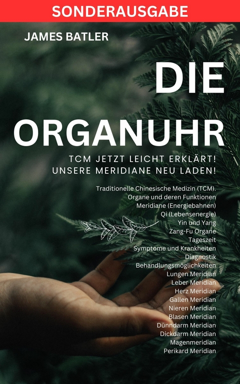 Die ORGANUHR - TCM Jetzt leicht erklärt!Traditionelle Chinesische Medizin TCM: Symptome und Krankheiten - James Thomas Batler