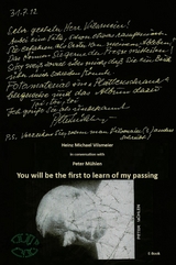 Peter Mühlen - You will be the first to learn of my passing. - Heinz Michael Vilsmeier (EN)