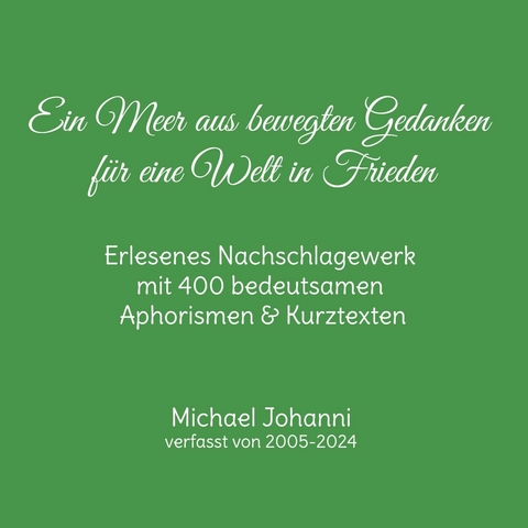 Ein Meer aus bewegten Gedanken für eine Welt in Frieden - Michael Johanni