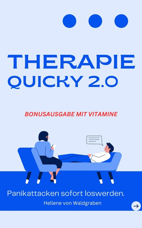 THERAPIE QUICKY 2.0   Panikattacken sofort loswerden. POSITIVES DENKEN LEICHT GEMACHT - Hellene von Waldgraben