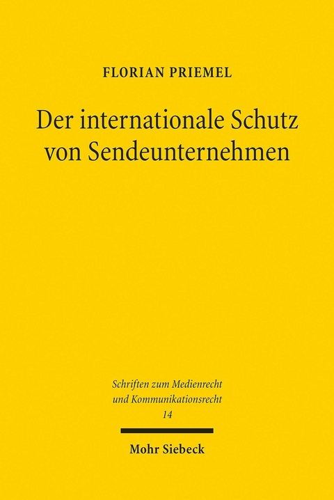 Der internationale Schutz von Sendeunternehmen -  Florian Priemel