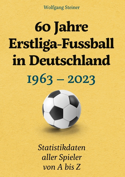 60 Jahre Erstliga-Fussball in Deutschland -  Wolfgang Steiner