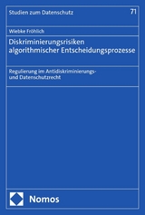 Diskriminierungsrisiken algorithmischer Entscheidungsprozesse - Wiebke Fröhlich