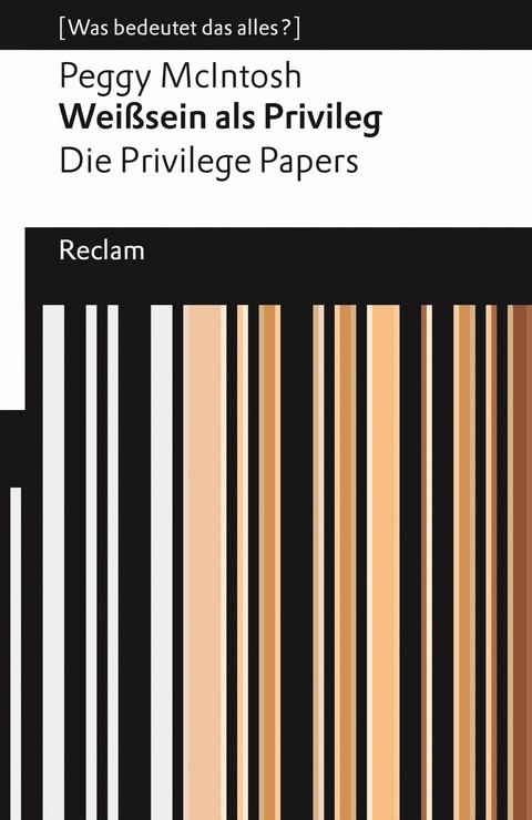 Weißsein als Privileg. Die Privilege Papers. [Was bedeutet das alles?] -  Peggy McIntosh