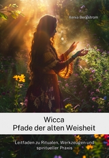 Wicca Pfade der alten Weisheit - Xenia Bergstrom