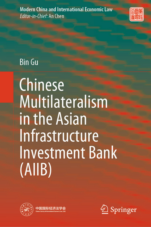 Chinese Multilateralism in the Asian Infrastructure Investment Bank (AIIB) - Bin Gu