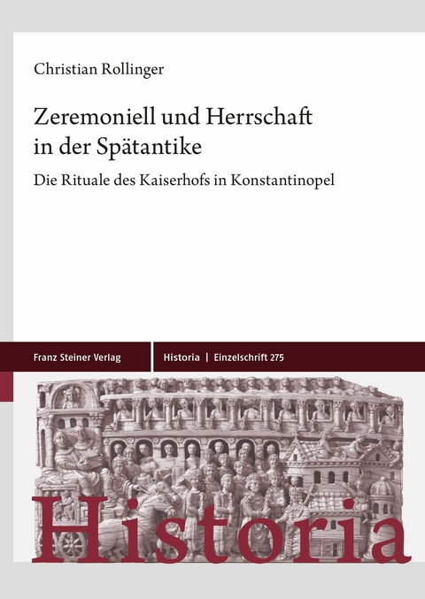 Zeremoniell und Herrschaft in der Spätantike -  Christian Rollinger